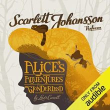 Alice's Adventures in Wonderland narrated by Scarlett Johansson - best on Audible Plus