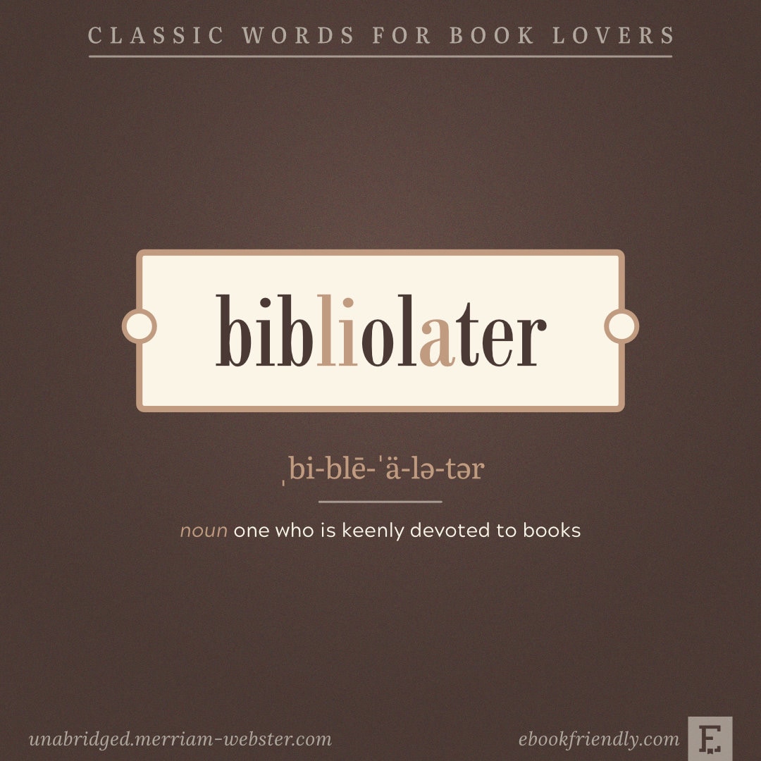 Bibliolater - classic words for bookworms