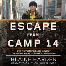 Escape from Camp 14 by Blaine Harden - best on Audible Plus