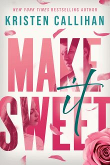 Make It Sweet - Kristen Callihan - Kindle Unlimited best books