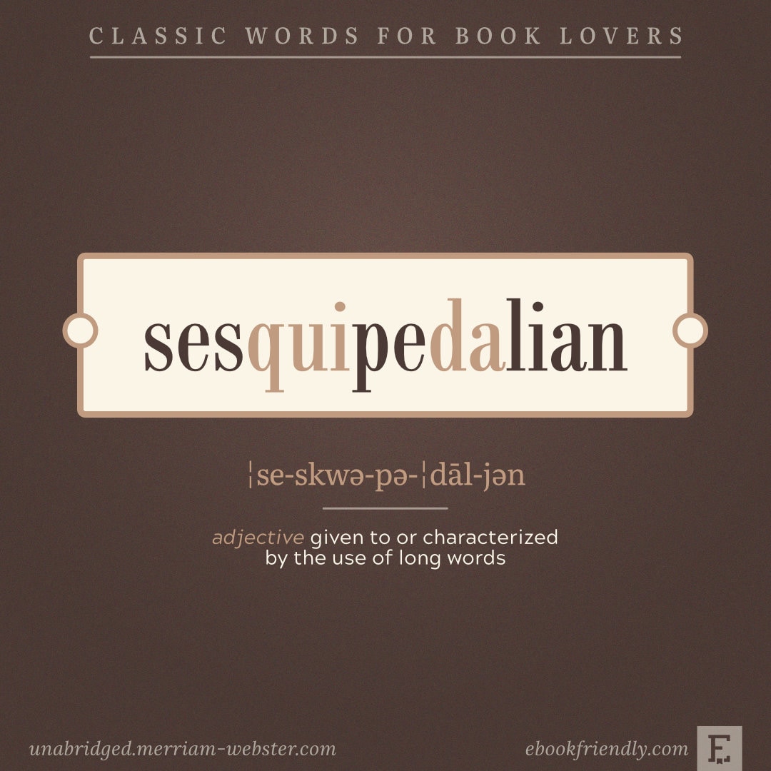 Sesquipedalian - words for booknerds