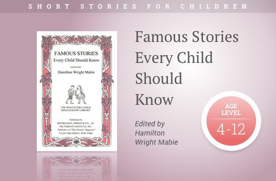 Short stories for children - Famous Stories Every Child Should Know
