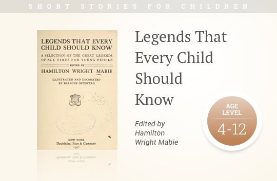 Short stories for children - Legends That Every Child Should Know