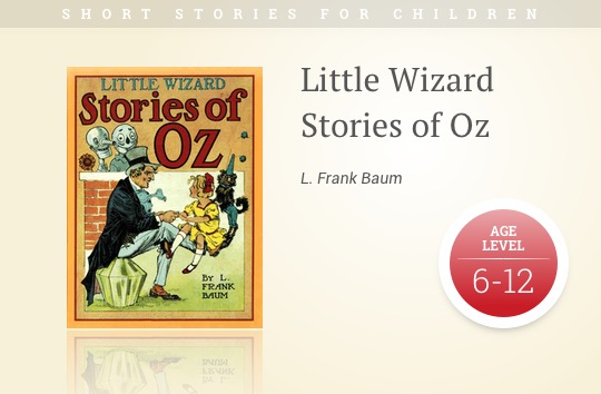 Short stories for kids - Little Wizard Stories of Oz