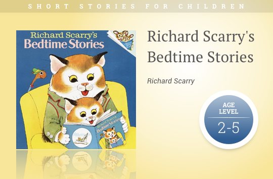 Short stories for kids - Richard Scarry's Bedtime Stories