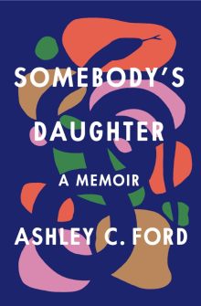 Somebody's Daughter - Ashley C. Ford