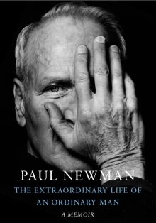 The Extraordinary Life of an Ordinary Man - Paul Newman