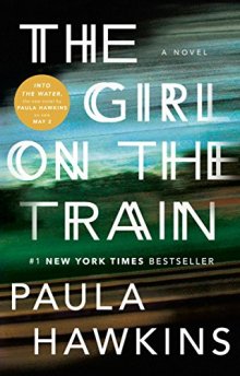 The Girl on the Train: A Novel - Paula Hawkins