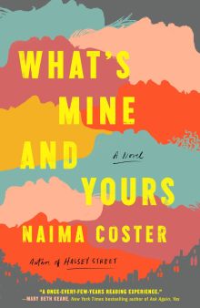 What's Mine and Yours - Naima Coster